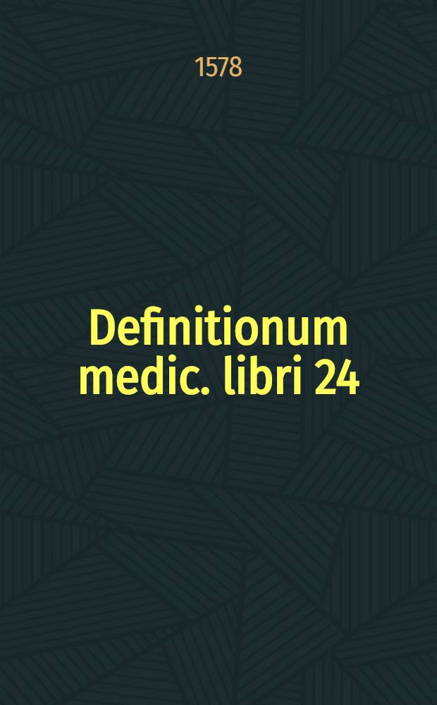 Definitionum medic. libri 24