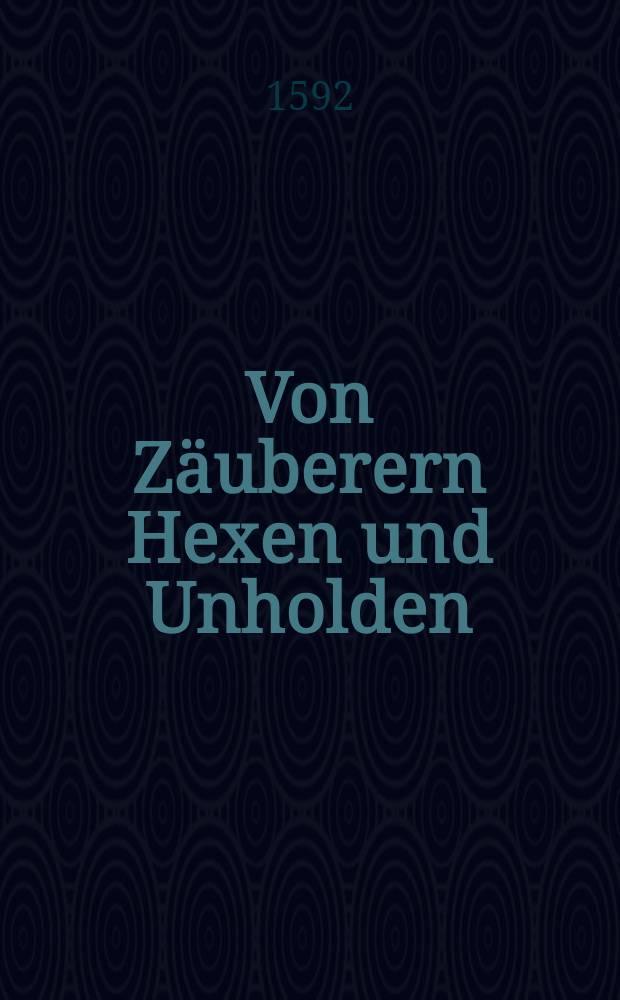 Von Zäuberern Hexen und Unholden