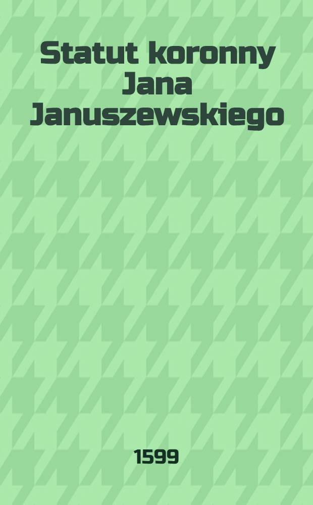 Statut koronny Jana Januszewskiego