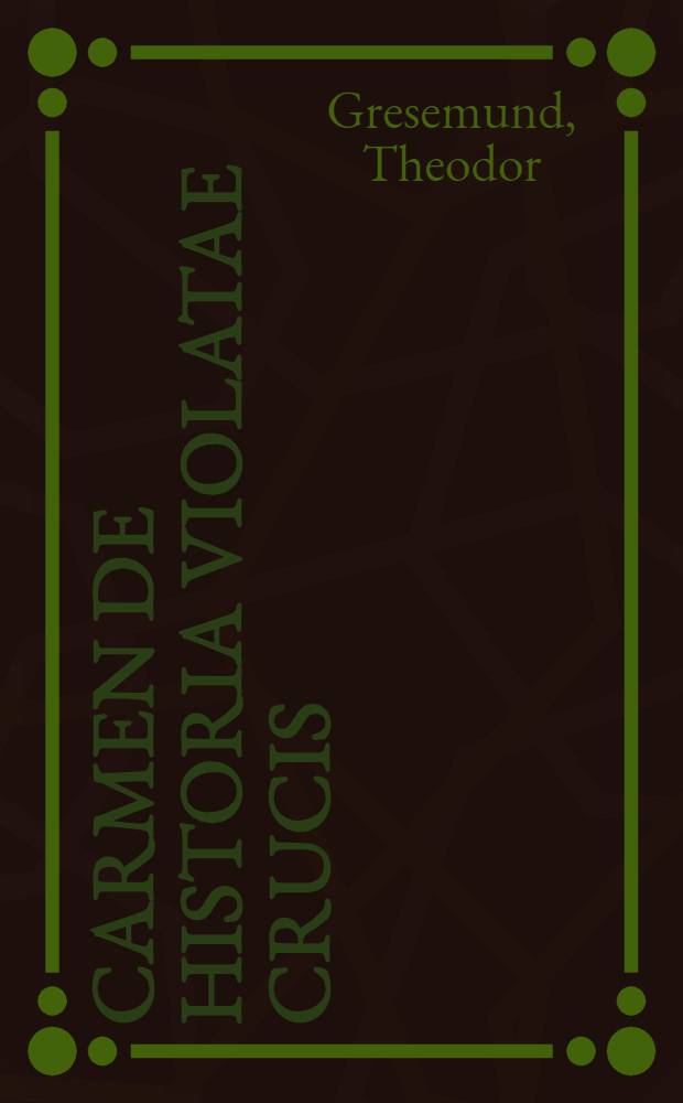 Carmen de historia violatae crucis