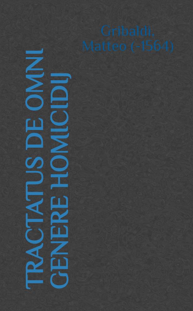 Tractatus de omni genere homicidij