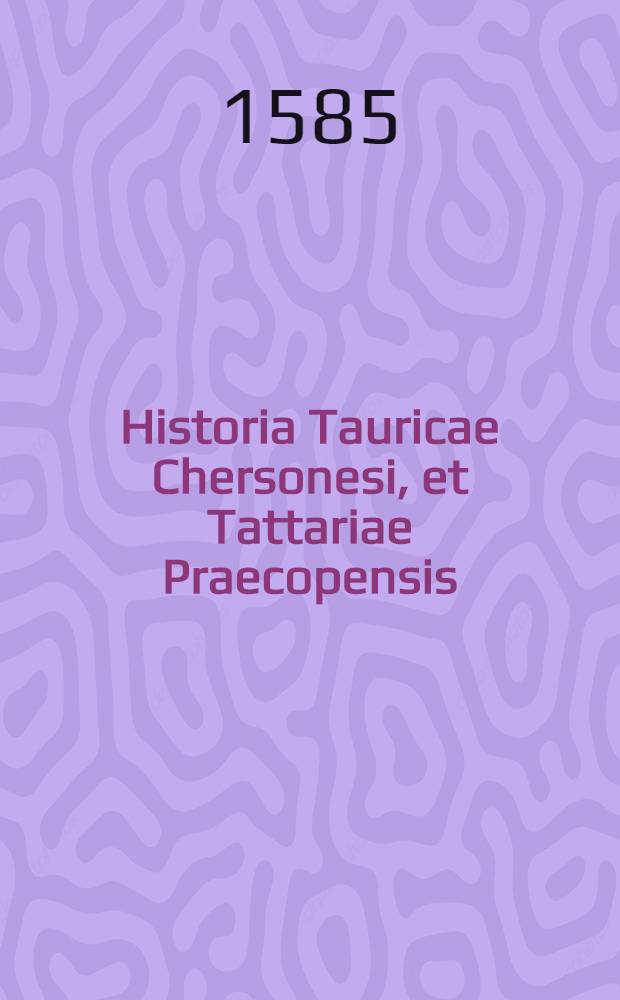 Historia Tauricae Chersonesi, et Tattariae Praecopensis