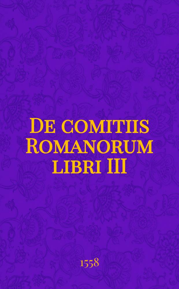 De comitiis Romanorum libri III