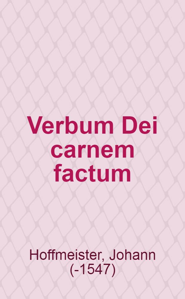 Verbum Dei carnem factum : Expositio precum