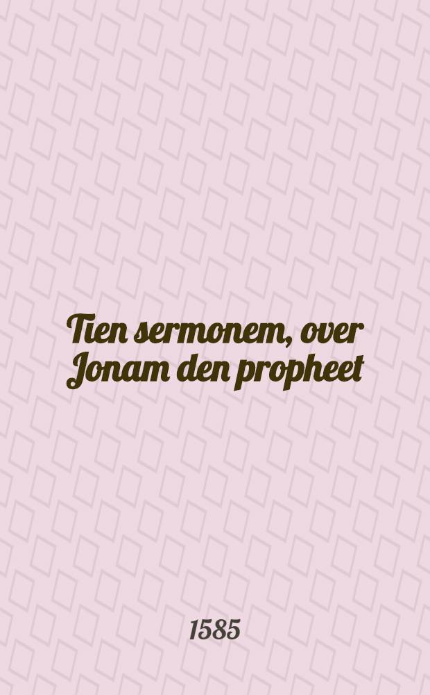 Tien sermonem, over Jonam den propheet