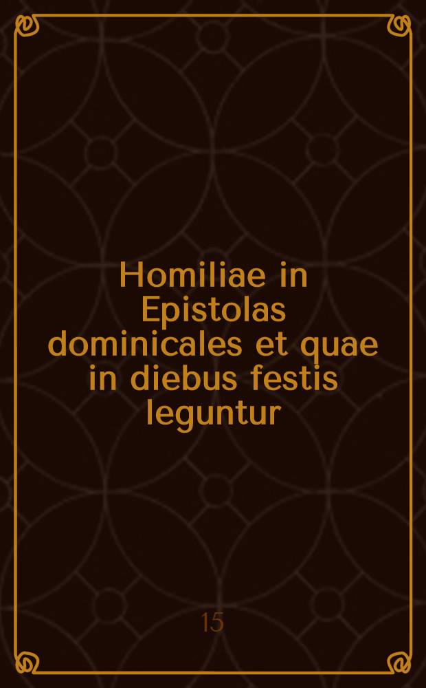 Homiliae in Epistolas dominicales et quae in diebus festis leguntur