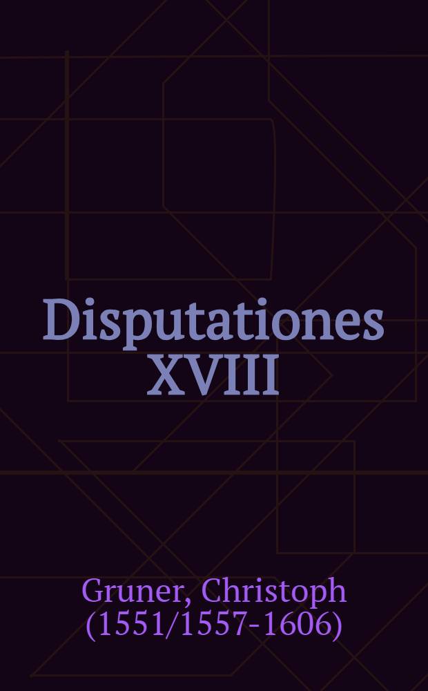 Disputationes XVIII