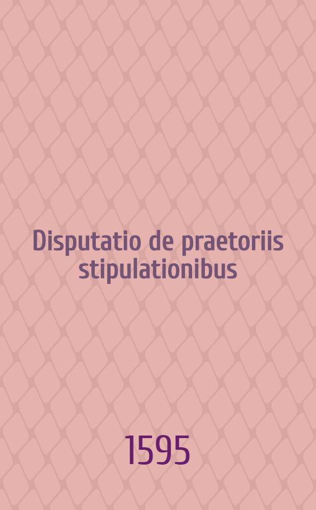 Disputatio de praetoriis stipulationibus