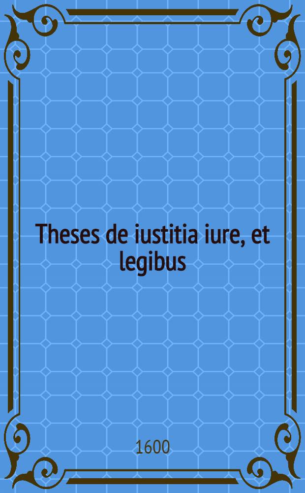 Theses de iustitia iure, et legibus