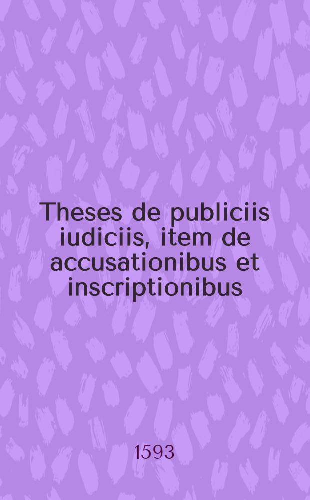 Theses de publiciis iudiciis, item de accusationibus et inscriptionibus