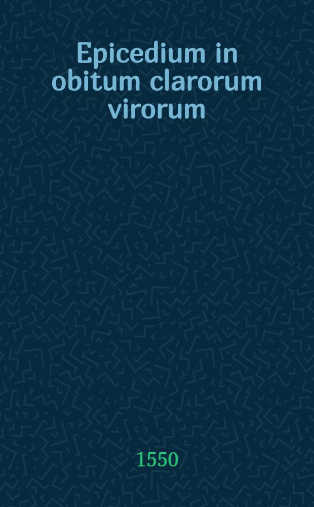 Epicedium in obitum clarorum virorum