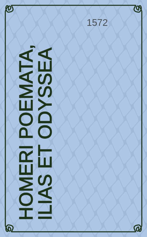 Homeri Poemata, Ilias et Odyssea