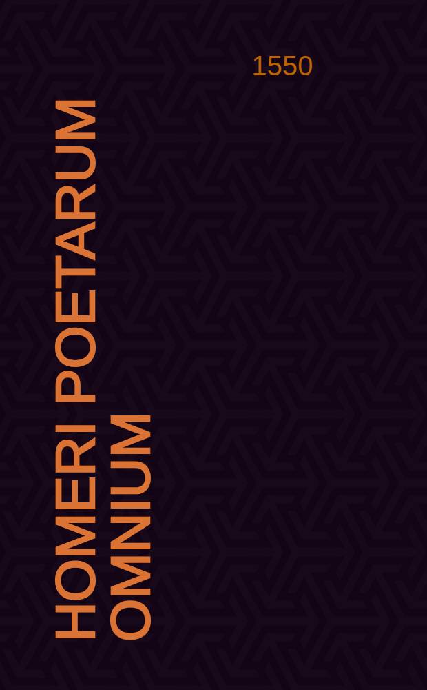 Homeri Poetarum omnium