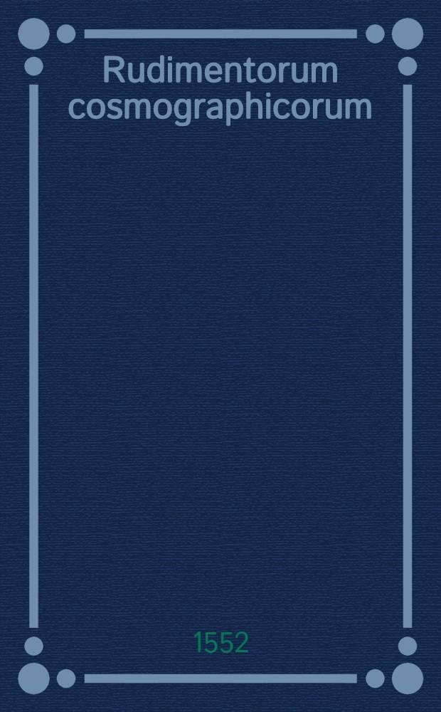 Rudimentorum cosmographicorum