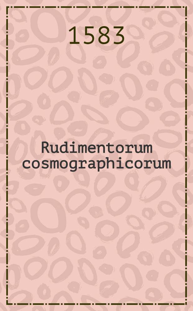 Rudimentorum cosmographicorum