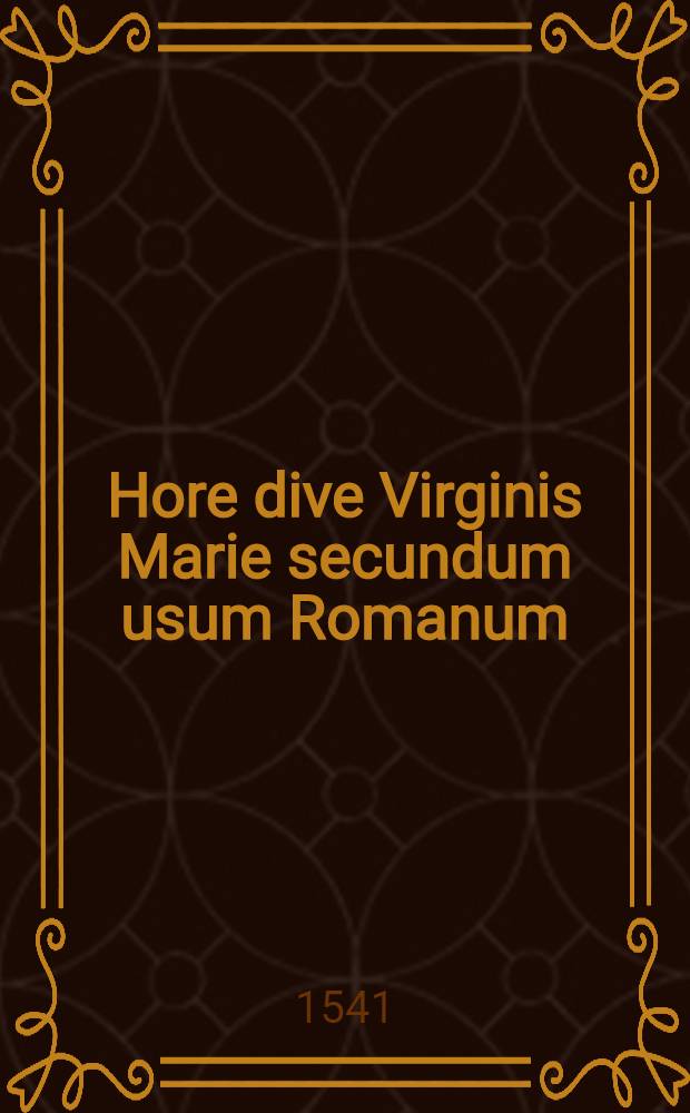 Hore dive Virginis Marie secundum usum Romanum