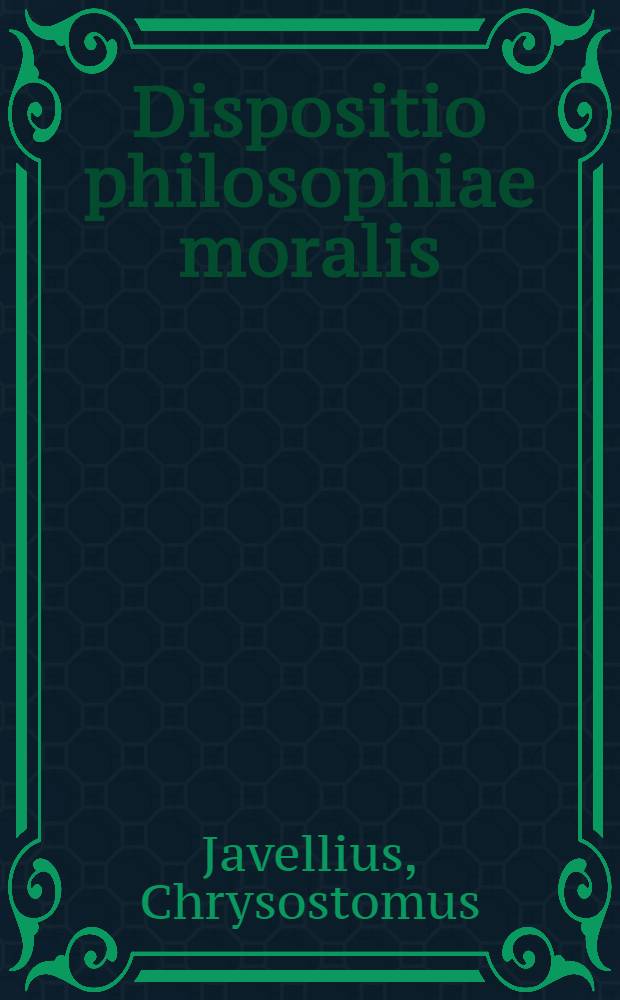Dispositio philosophiae moralis