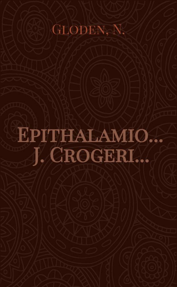 Epithalamio ... J. Crogeri ...