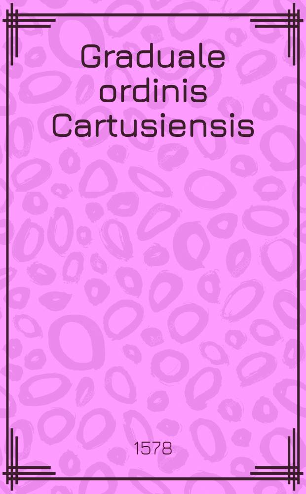 Graduale ordinis Cartusiensis