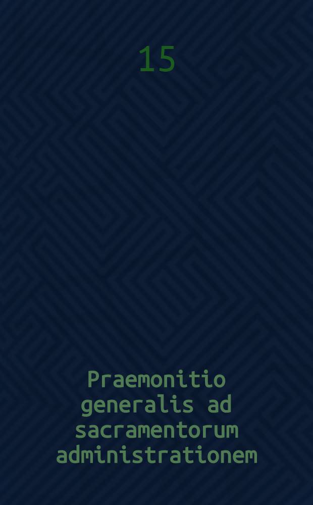 Praemonitio generalis ad sacramentorum administrationem
