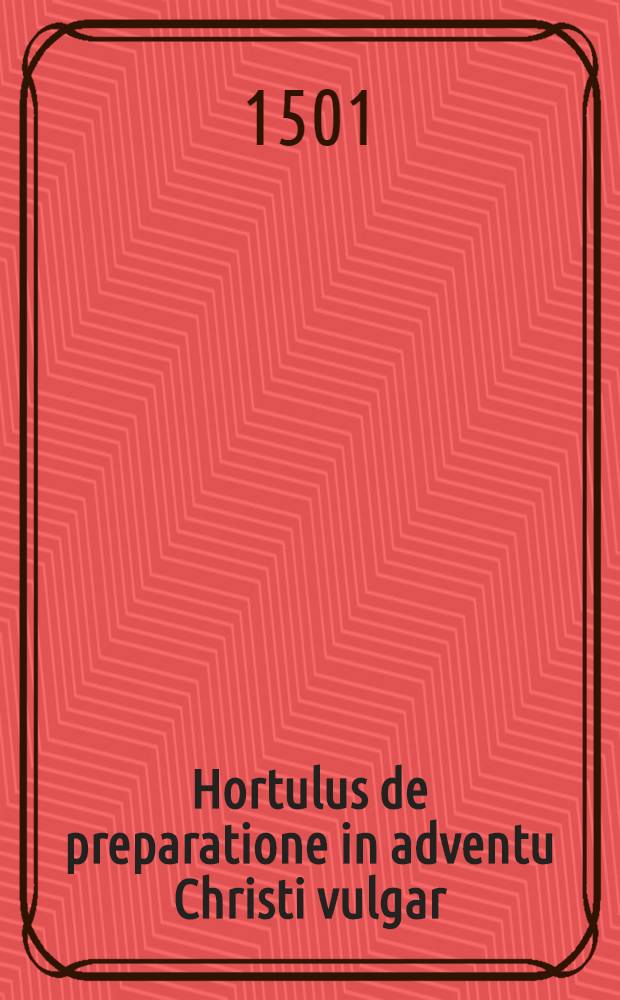 Hortulus de preparatione in adventu Christi vulgar