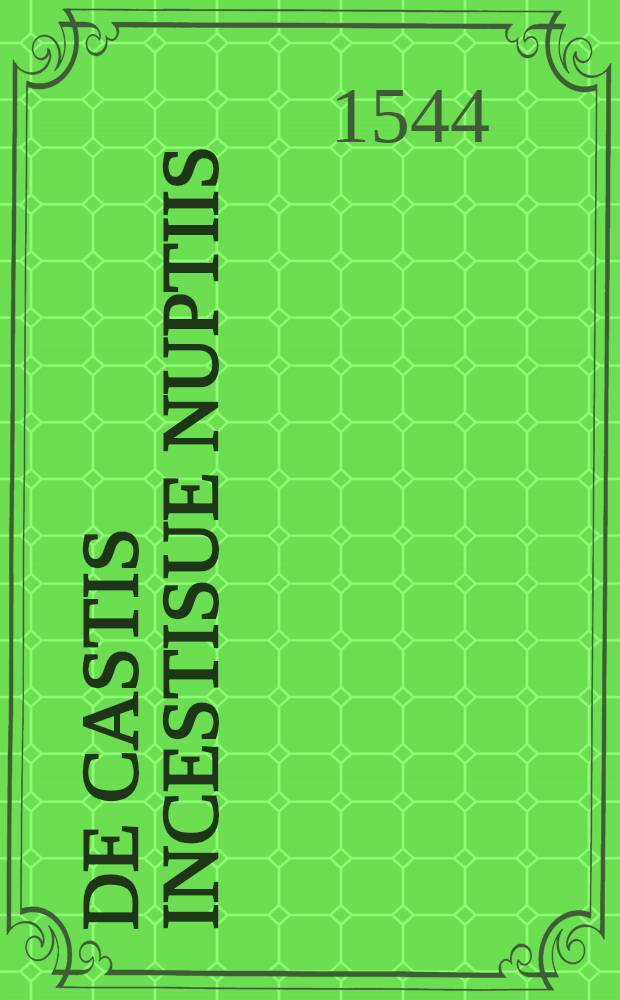 De castis incestisue nuptiis
