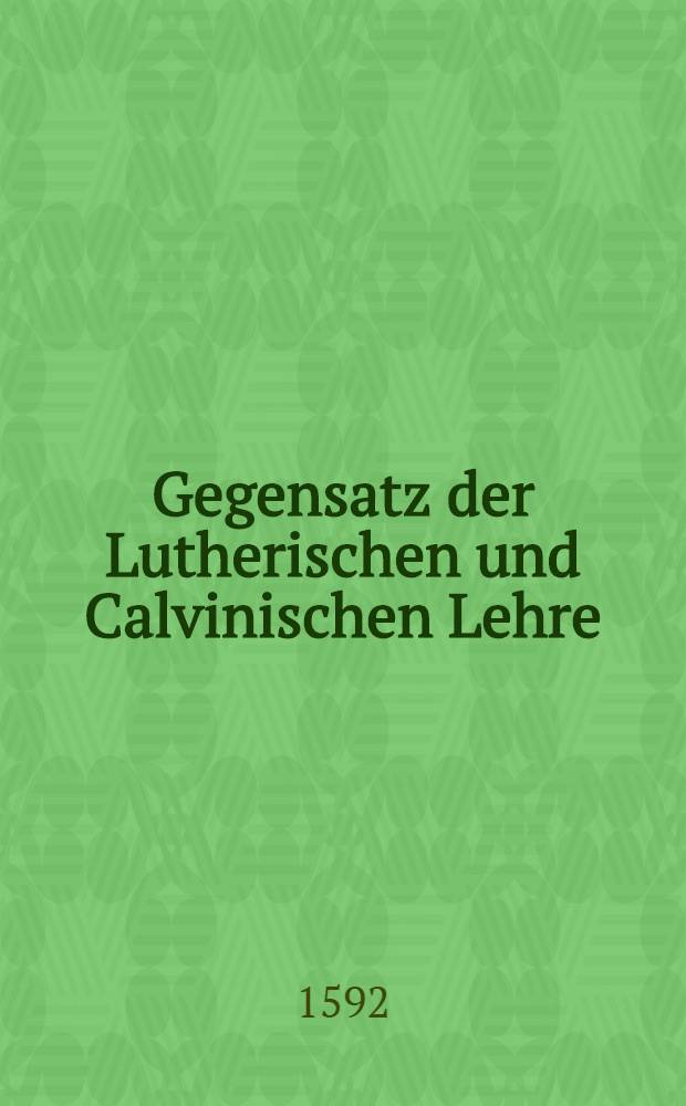 Gegensatz der Lutherischen und Calvinischen Lehre