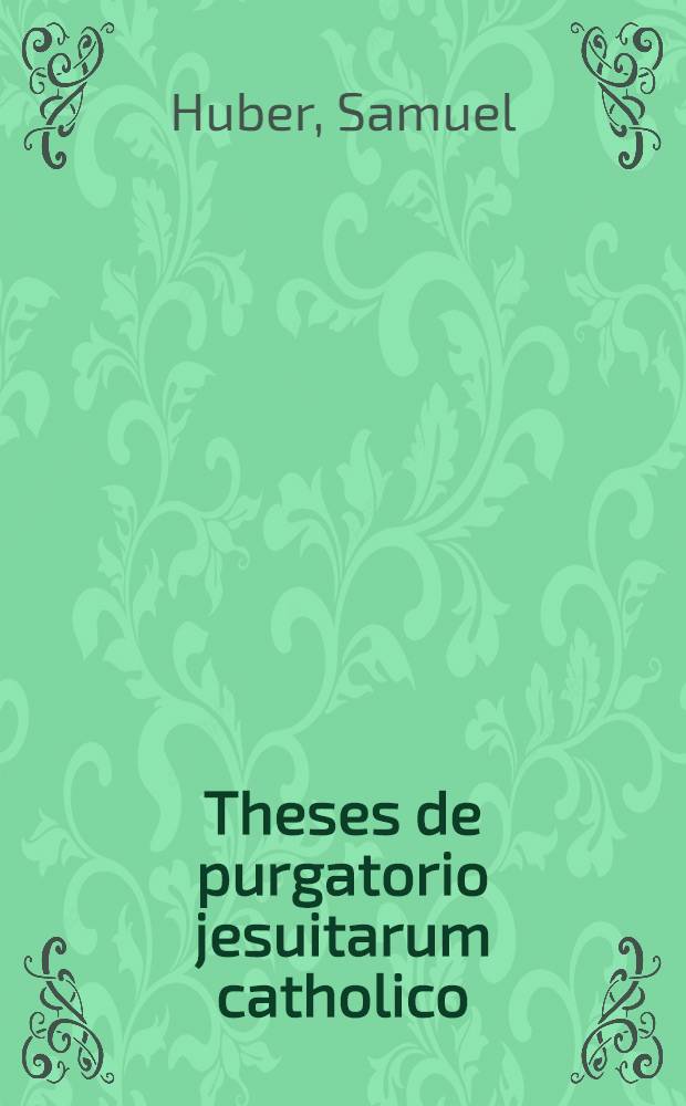 Theses de purgatorio jesuitarum catholico