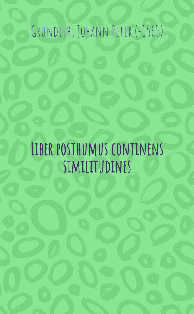 Liber posthumus continens similitudines