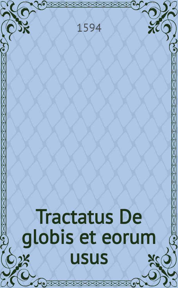 Tractatus De globis et eorum usus