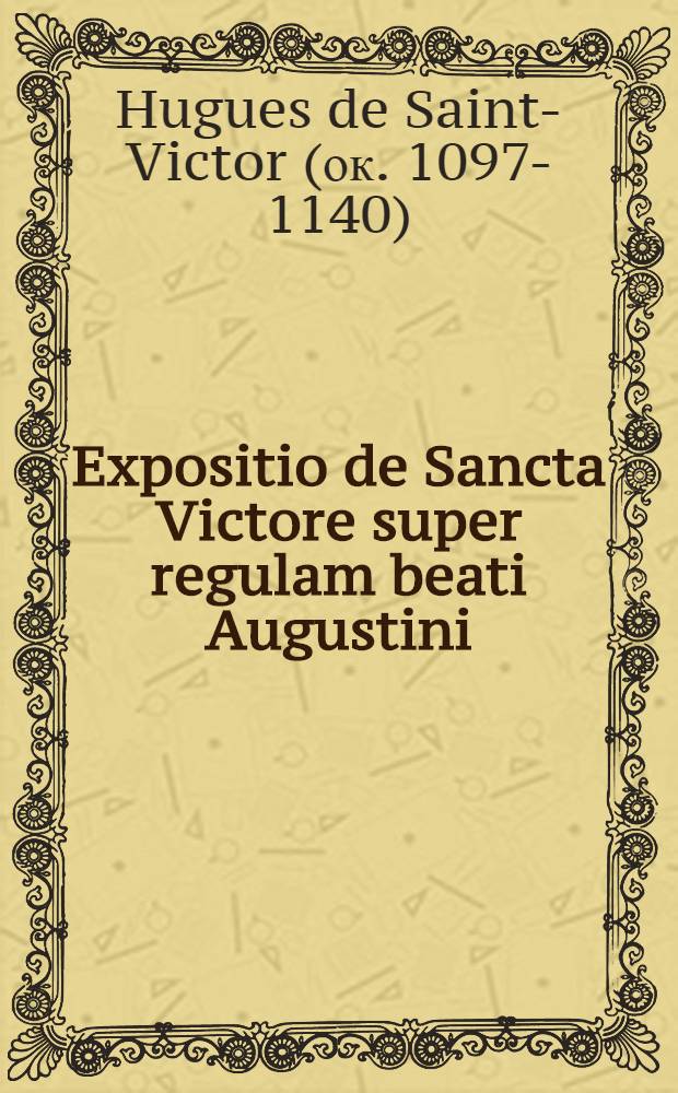 Expositio de Sancta Victore super regulam beati Augustini