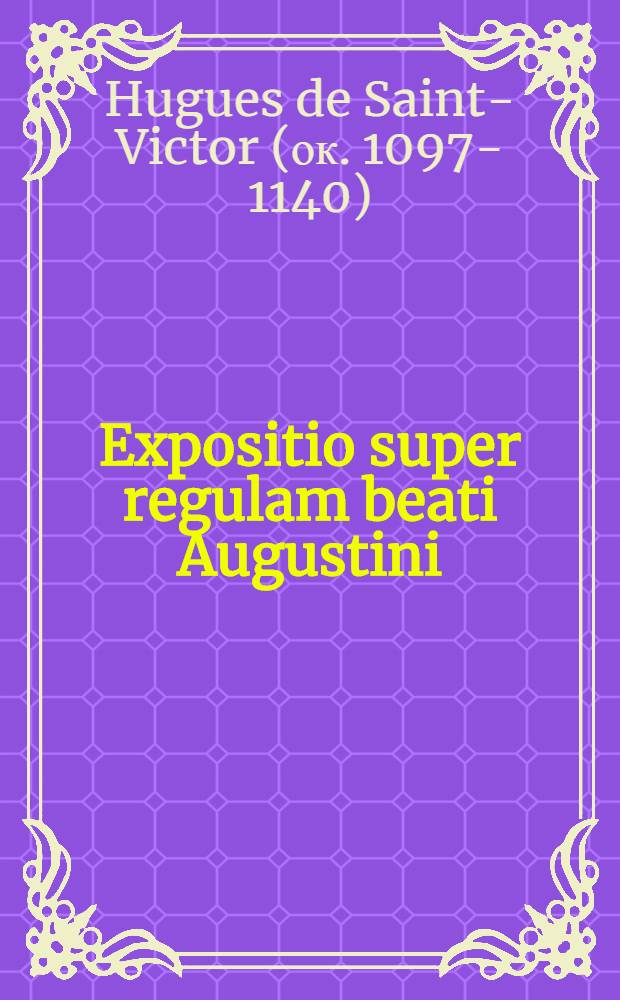 Expositio super regulam beati Augustini