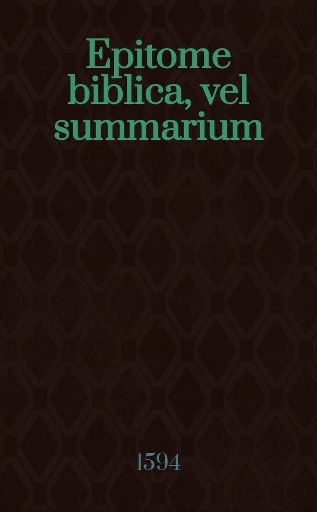 Epitome biblica, vel summarium