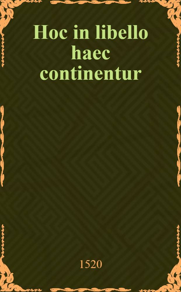 Hoc in libello haec continentur: Ulrichi de Hutten, equitis Germani, Ad Carolum Imperatorem, adversus intentatan sibia Romanistis vim & iniuriam, conquestio; eiusdem Alia ad principes ac viros Germaniae, de eadem re conquestio; eiusdem Ad Albertum Brandepurgensem & Friderichum Saxonum ducem, principes electores, aliaeque ad alios epistolae