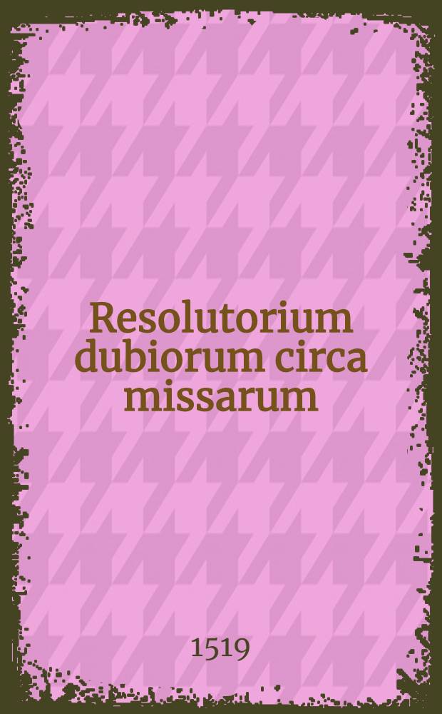Resolutorium dubiorum circa missarum