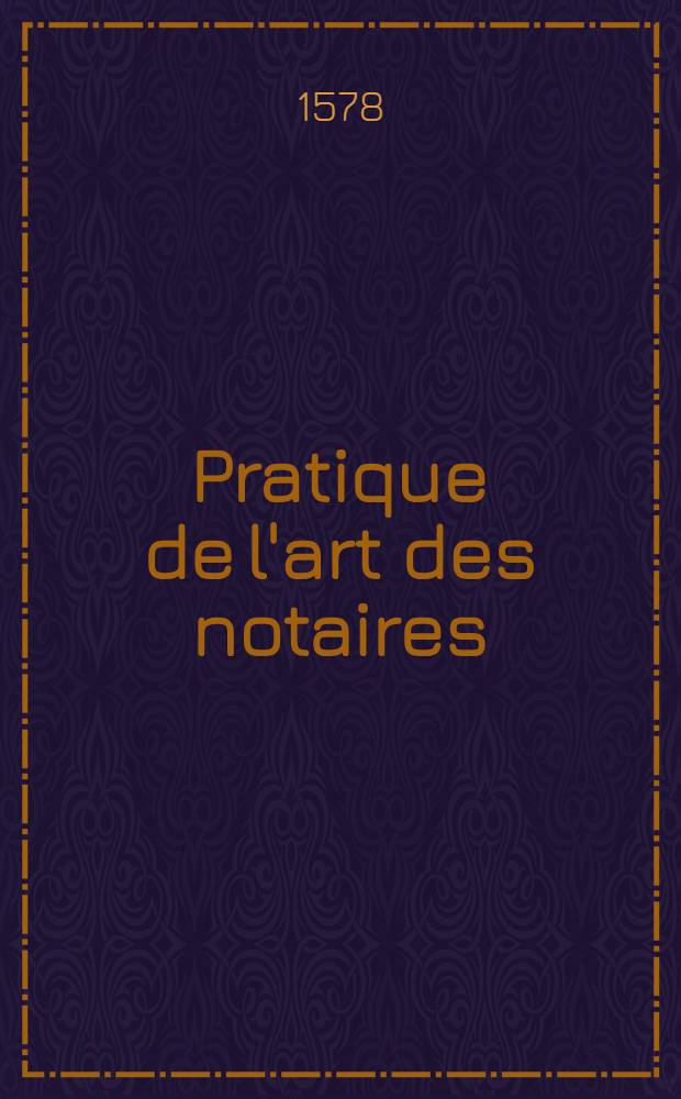 Pratique de l'art des notaires
