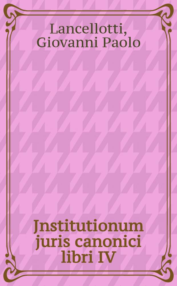 Jnstitutionum juris canonici libri IV