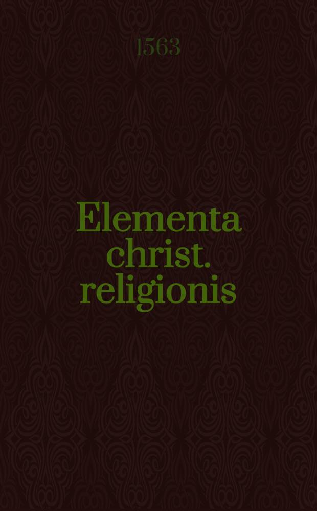 Elementa christ. religionis