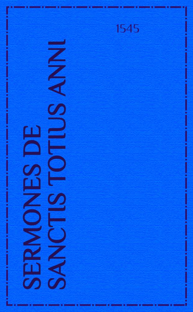 Sermones de sanctis totius anni