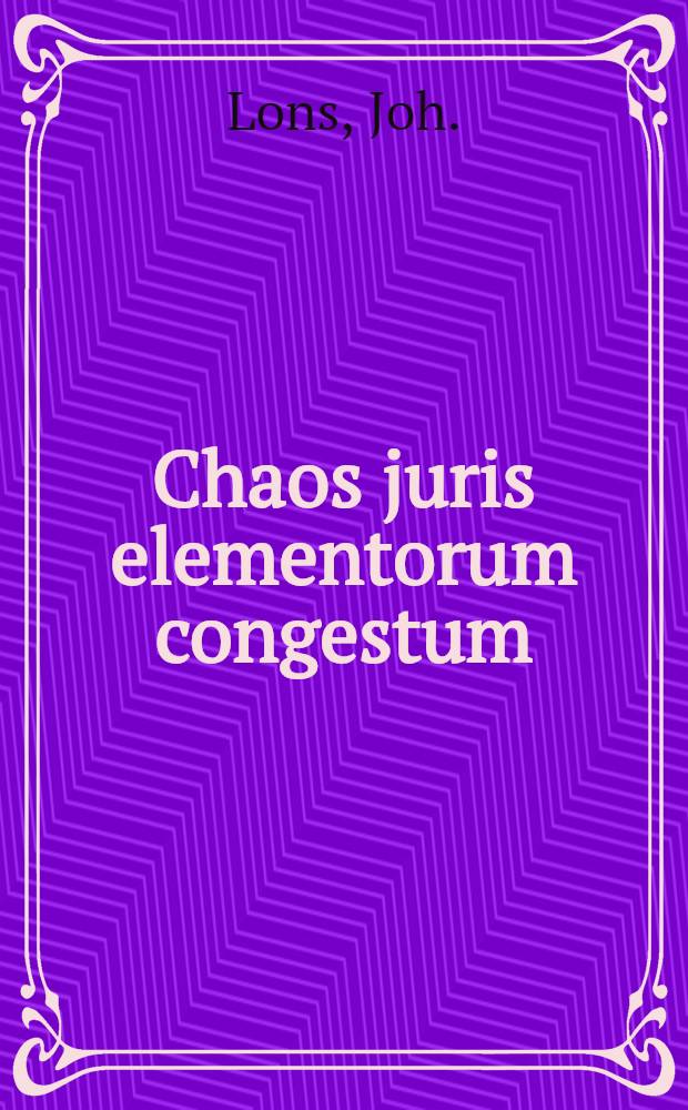 Chaos juris elementorum congestum