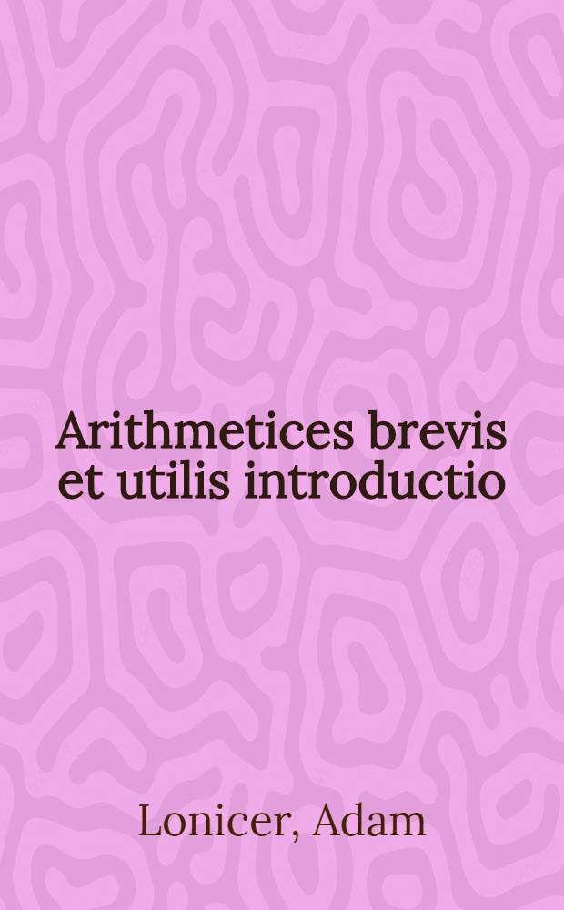 Arithmetices brevis et utilis introductio