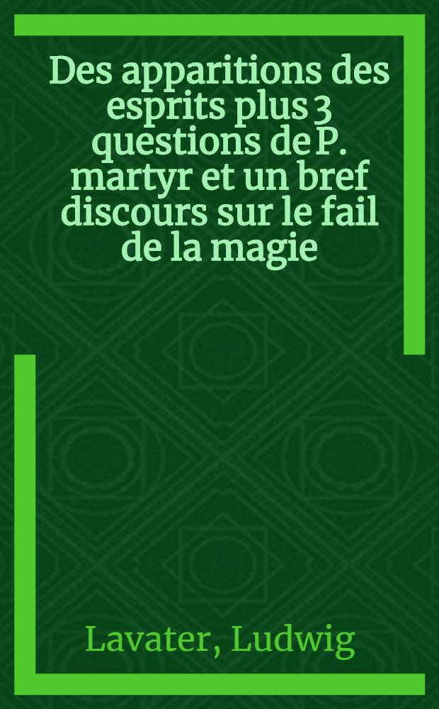 Des apparitions des esprits plus 3 questions de P. martyr et un bref discours sur le fail de la magie