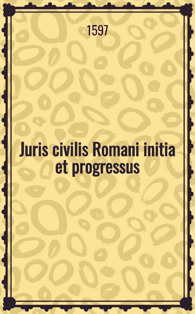 Juris civilis Romani initia et progressus