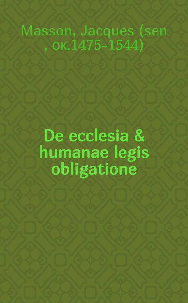 De ecclesia & humanae legis obligatione