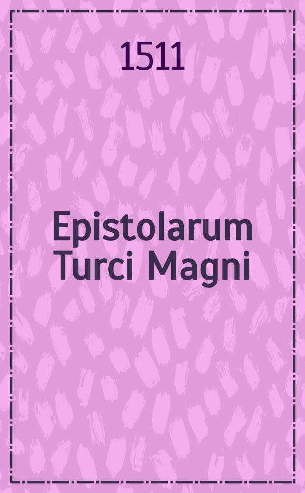 Epistolarum Turci Magni