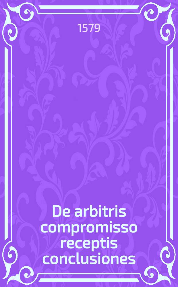 De arbitris compromisso receptis conclusiones