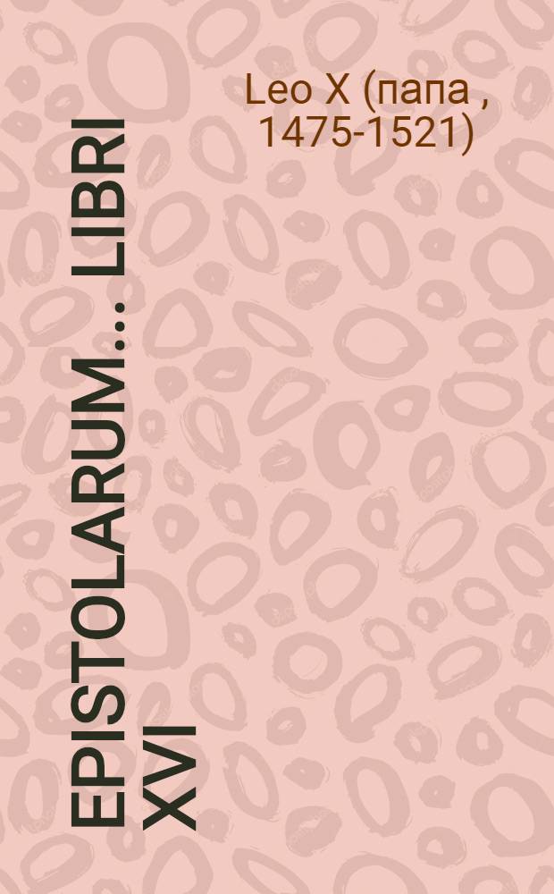 Epistolarum ... libri XVI