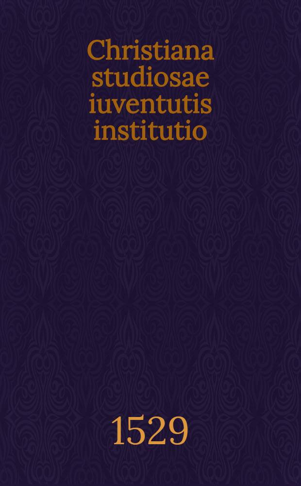 Christiana studiosae iuventutis institutio