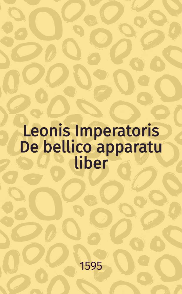 Leonis Imperatoris De bellico apparatu liber