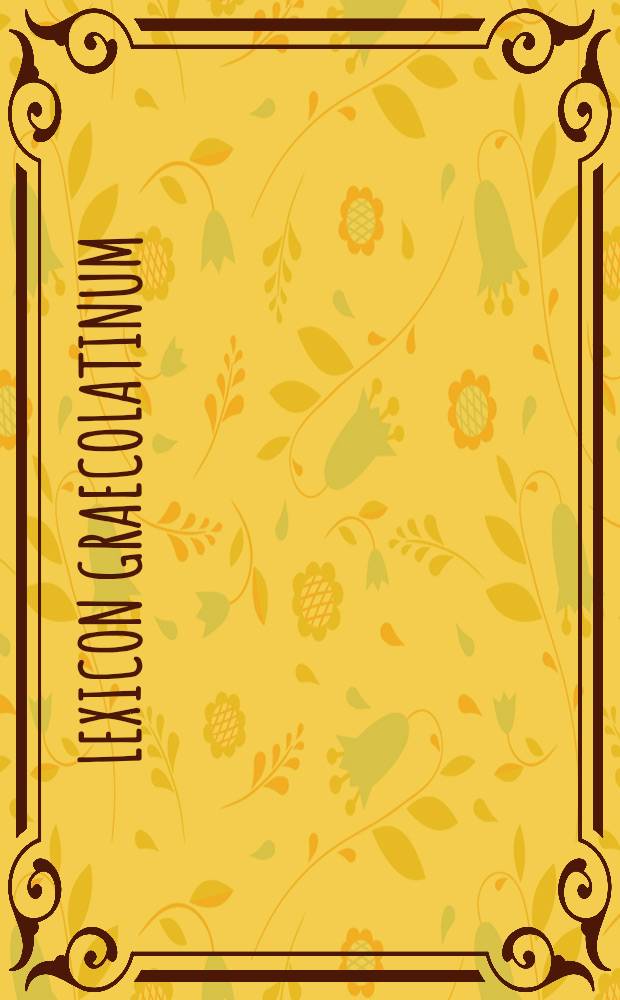 Lexicon Graecolatinum